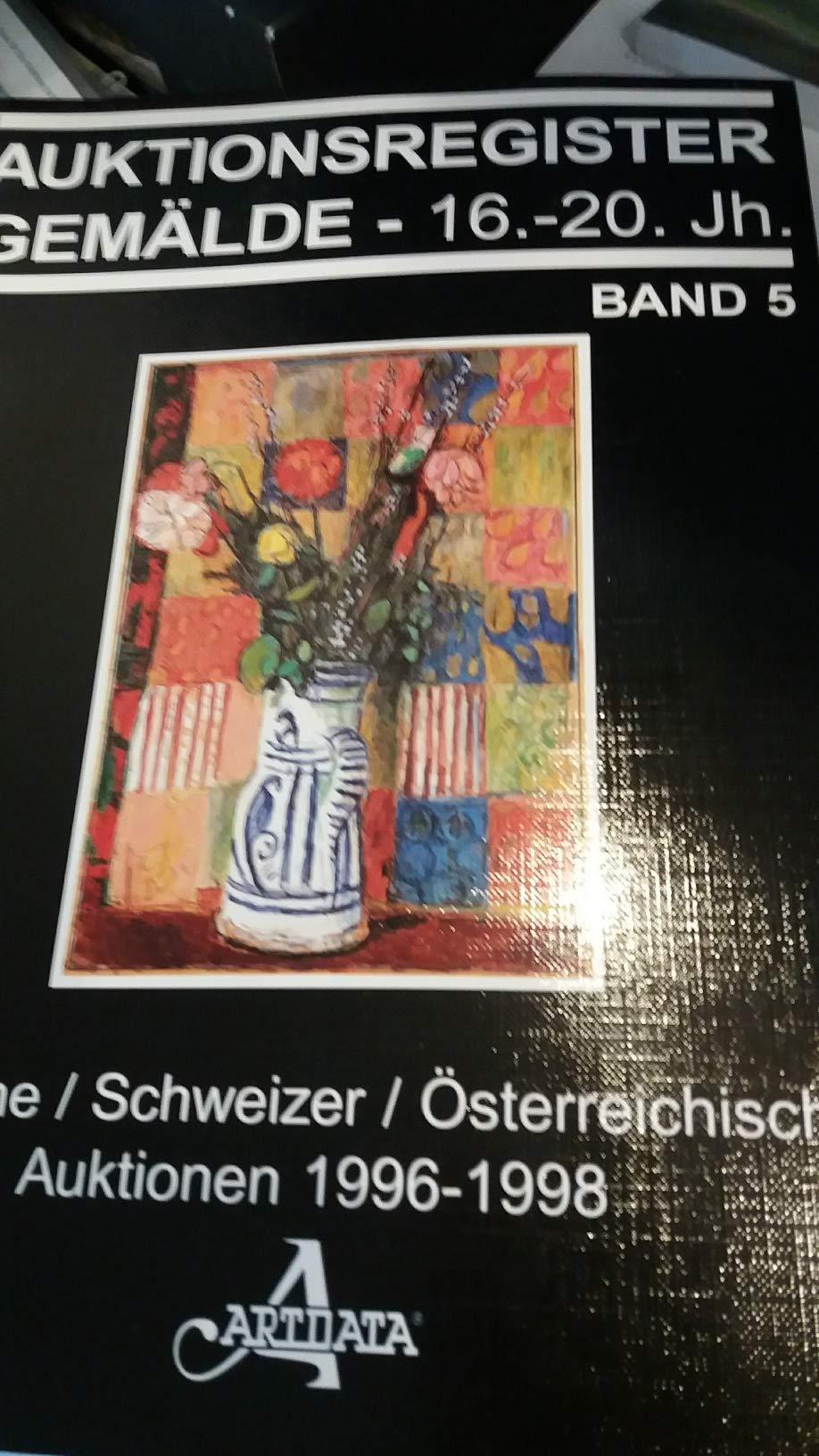 Auktionsregister Gemälde: 16.-20. Jahrhundert. Deutsche, schweizer, österreichische Auktionen. 1996-1998 Books