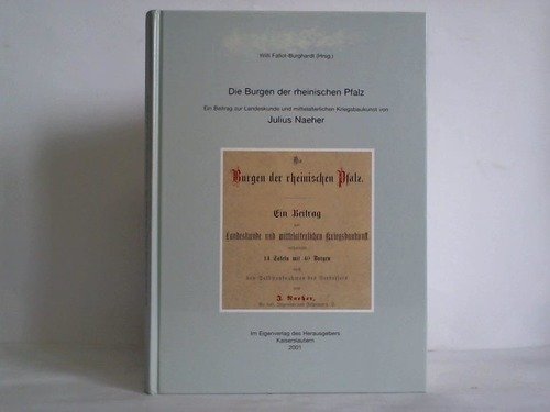 Die Burgen der rheinischen Pfalz - Ein Beitrag zur Landeskunde und mittelalterlichen Kriegsbaukunst von Julius Naeher Strassburg 1887 Books