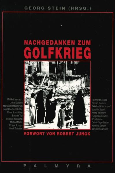 Nachgedanken zum Golfkrieg: Vorw. v. Robert Jungk Politics & History
