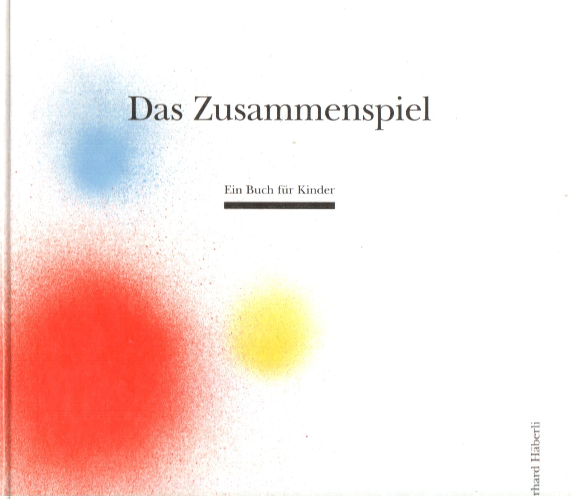 Das Zusammenspiel.Ein Buch für Kinder Books