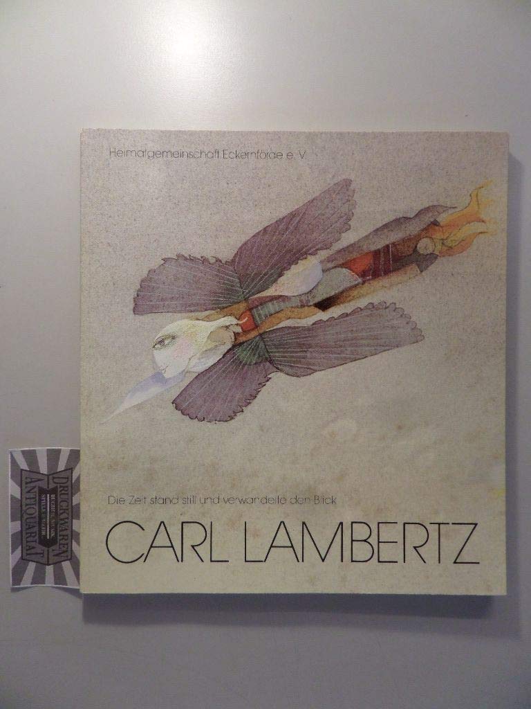 Carl Lambertz : die Zeit stand still und verwandelte den Blick Books
