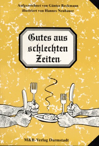 Gutes aus schlechten Zeiten Cooking & Enjoying