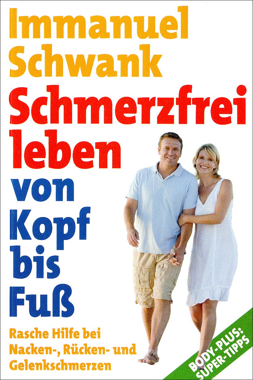Schmerzfrei leben: Von Kopf bis Fuß. Rasche Hilfe bei Nacken-, Rücken- und Gelenkschmerzen Health, Nutrition & Fitness