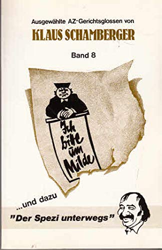 Ich bitte um Milde Band 8: 96 ausgewählte AZ-Gerichtsglossen Books