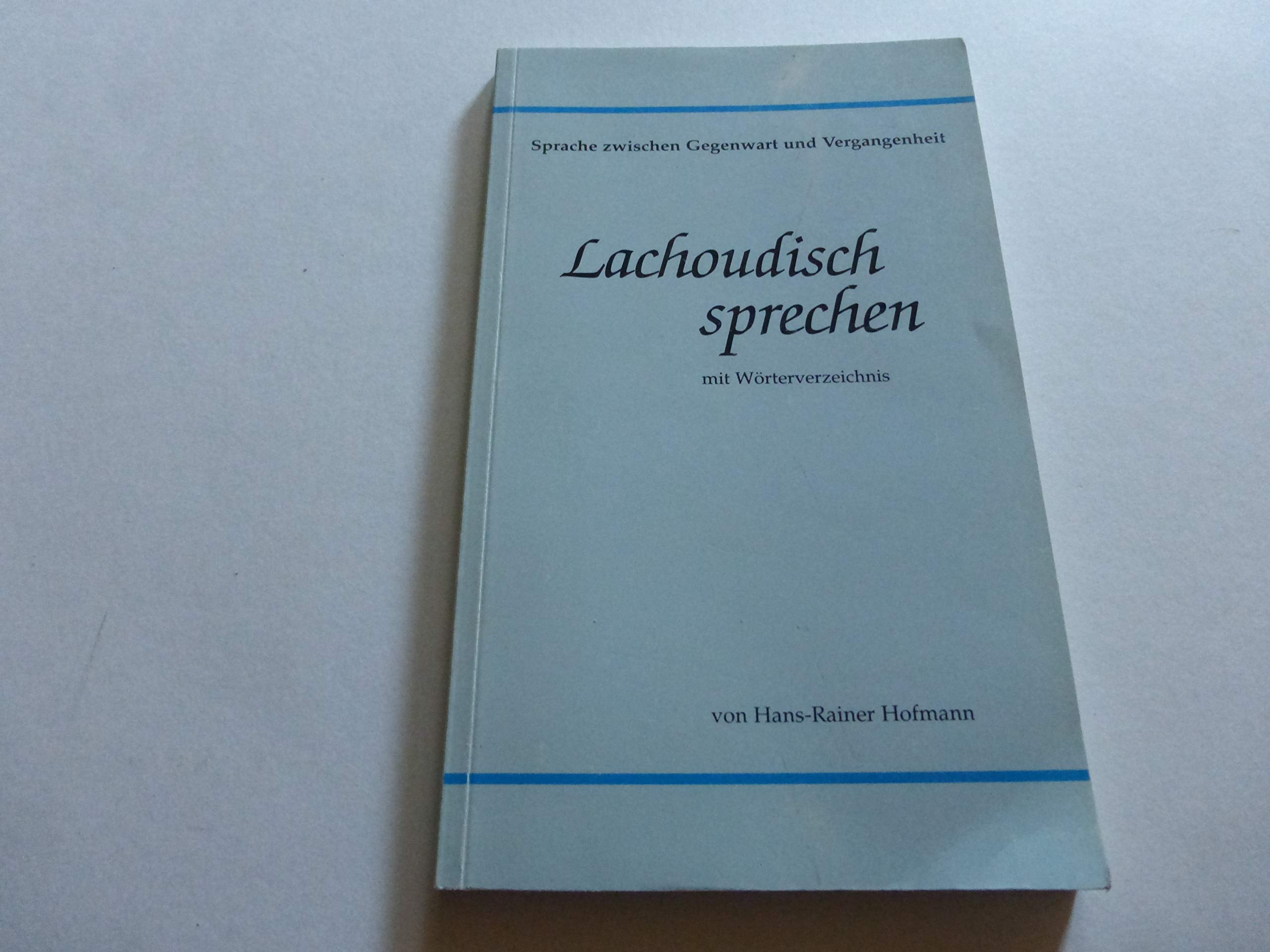 Lachoudisch sprechen: Sprache zwischen Gegenwart und Vergangenheit Professional & Reference Books