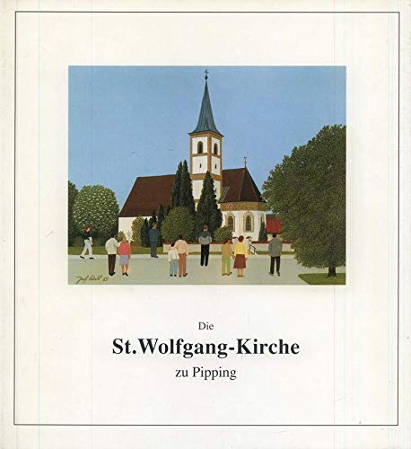 Die St.Wolfgang-Kirche zu Pipping Politics & History books