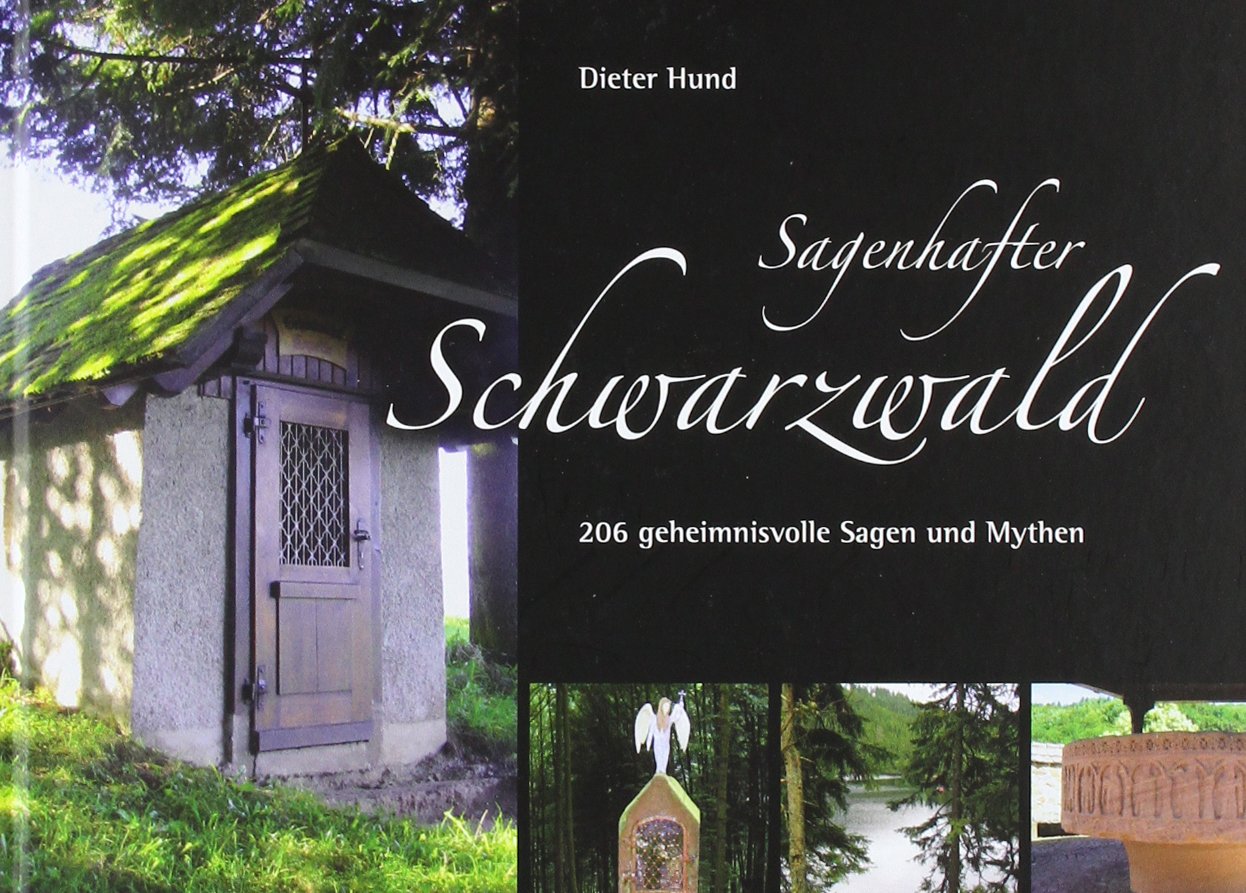 Sagenhafter Schwarzwald: 206 geheimnisvolle Sagen und Mythen Fairy Tales & Legends