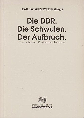 Die DDR, die Schwulen, der Aufbruch: Versuch einer Bestandsaufnahme (Schriftenreihe des Waldschlösschens) Books