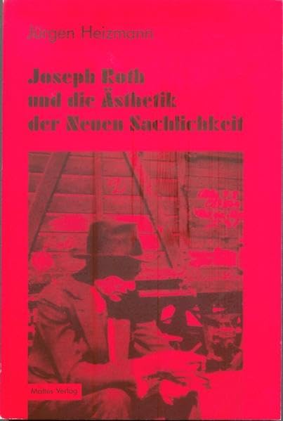 Joseph Roth und die Ästhetik der Neuen Sachlichkeit Non-fiction books