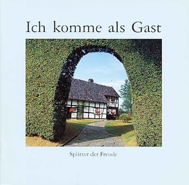 Ich komme als Gast: Splitter der Freude (Edition Wort und Bild) Living & Furnishing
