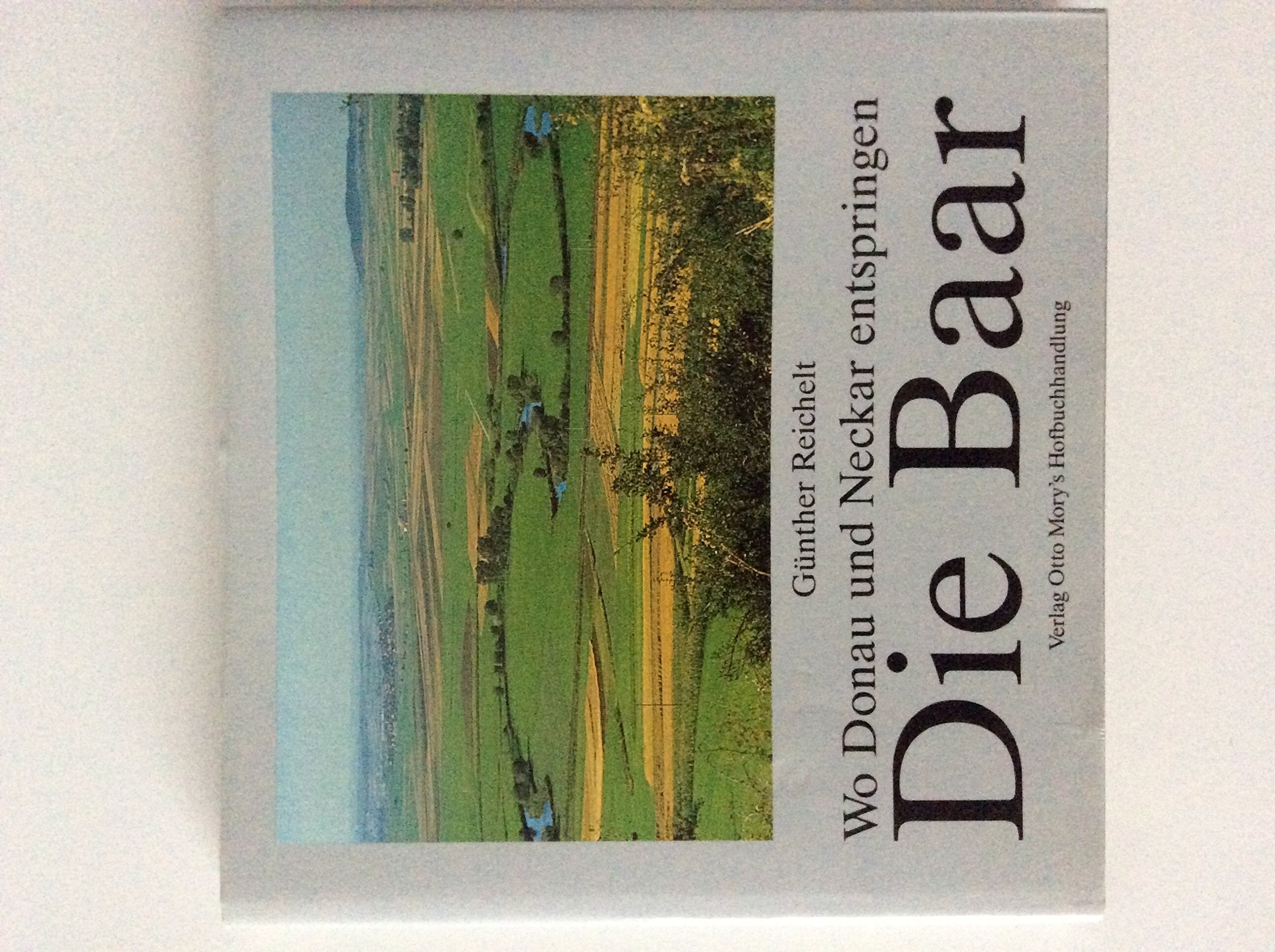 Die Baar: Wo Donau und Neckar entspringen Travel Books