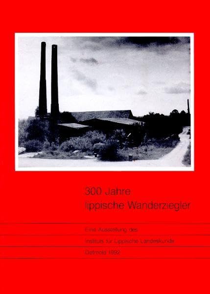 300 Jahre lippische Wanderziegler: Katalog zur Ausstellung Books