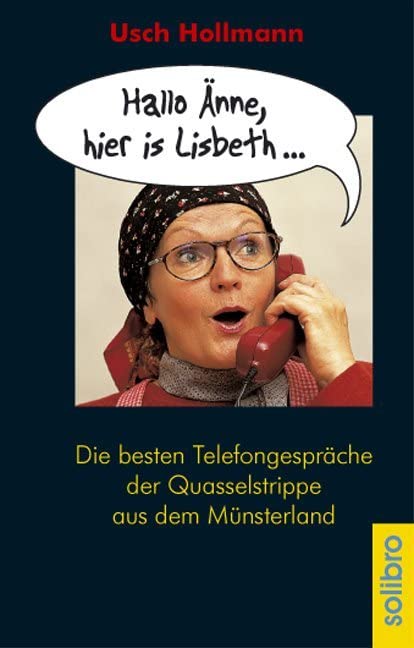 Hallo Änne, hier is Lisbeth... Humour & Satire
