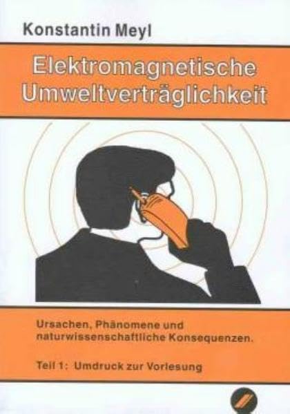 Elektromagnetische Umweltverträglichkeit, 2 Tle., Tl.1, Ursachen, Phänomene und naturwissenschaftliche Konsequenzen Business & Technology