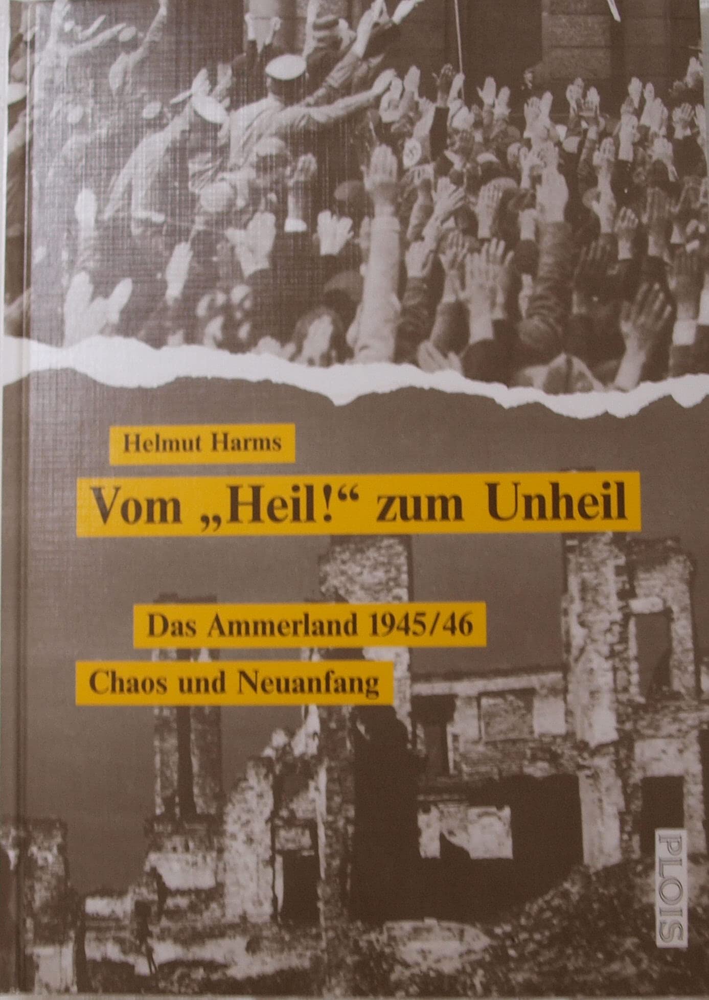 "Vom "Heil!" zum Unheil: Das Ammerland 1945/46 - Chaos und Neuanfang Books