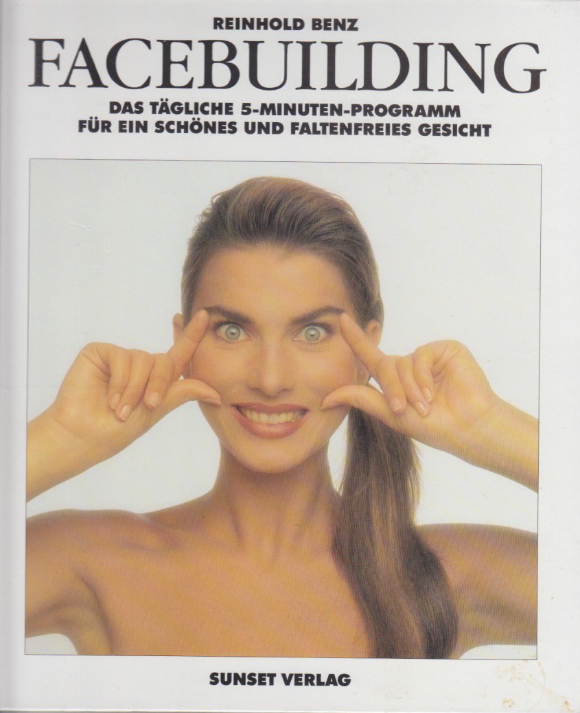 Facebuilding. Das tägliche 5 Minutenprogramm für ein schönes und faltenfreies Gesicht Books
