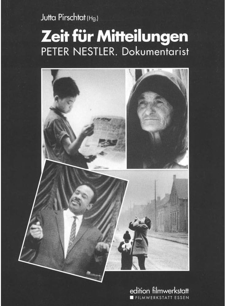 Zeit fur Mitteilungen: Peter Nestler, Dokumentarist (German Edition) book