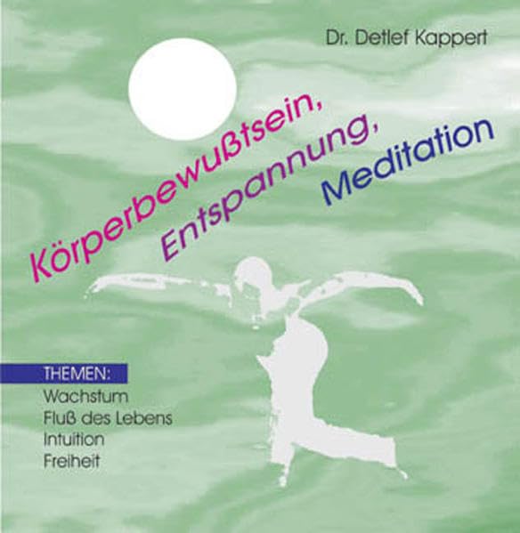 Körpererfahrung, Entspannung, Meditation: Wachstum, Fluss des Lebens, Intuition, Freiheit Leisure & Fun