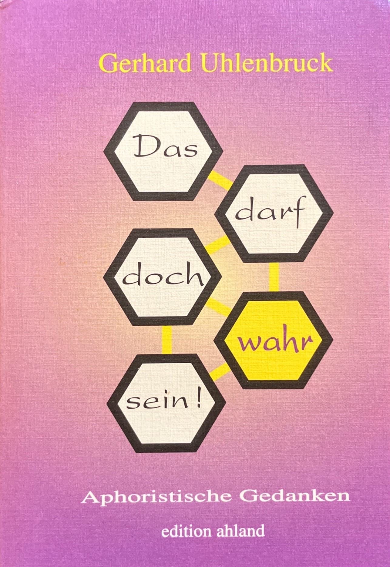 Das darf doch wahr sein! : Aphoristische Gedanken (a2t) Books