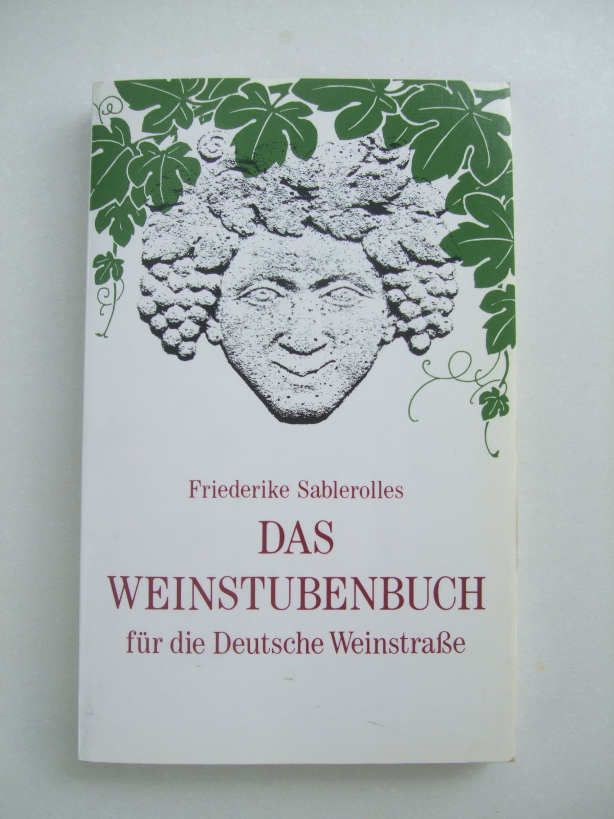 Das Weinstubenbuch für die Deutsche Weinstrasse: 72 ausgewählte Weinstuben, Weinlokale und Gutsausschänke Books