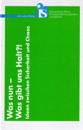 Was nun - Was gibt uns Halt?! - Ideen zwischen Sicherheit und Chaos Books