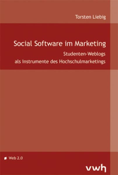 Social Software im Marketing: Studenten-Weblogs als Instrument des Hochschulmarketings (Livre en allemand) book