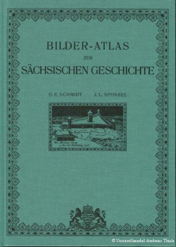 Bilder-Atlas zur Sächsischen Geschichte in mehr als 500 Abb. Auf 100 Tafeln . Books