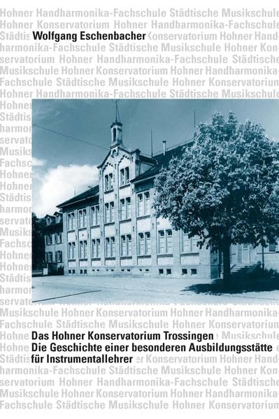 Das Hohner-Konservatorium Trossingen: Die Geschichte einer besonderen Ausbildungstätte für Musiklehrer Sheet Music