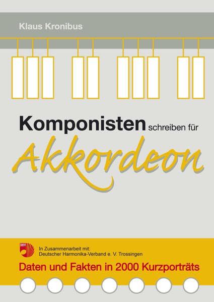 Komponisten schreiben für Akkordeon: Über 2000 Komponisten im Kurzportrait Pop culture