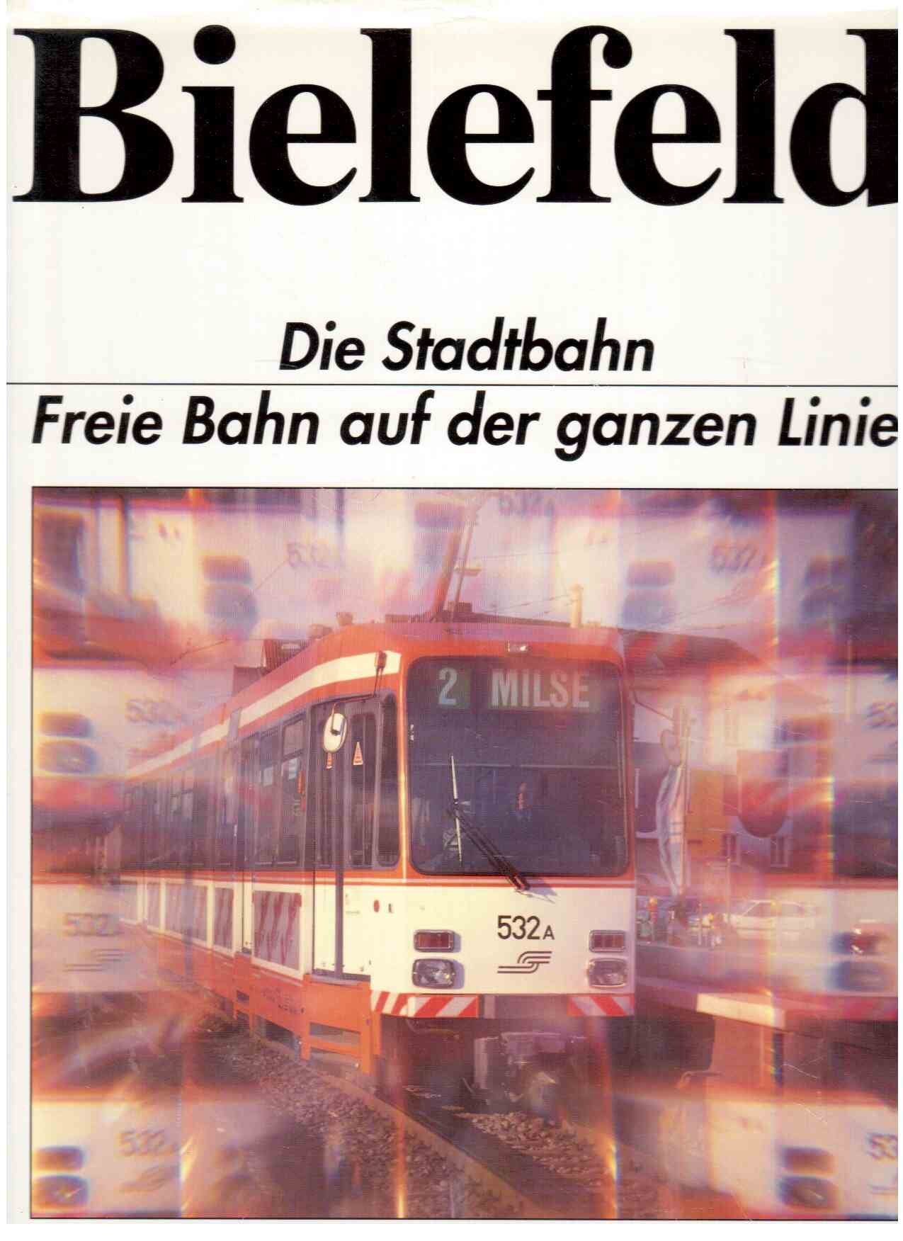 Bielefeld. Die Stadtbahn - Freie Bahn auf der ganzen Linie Books