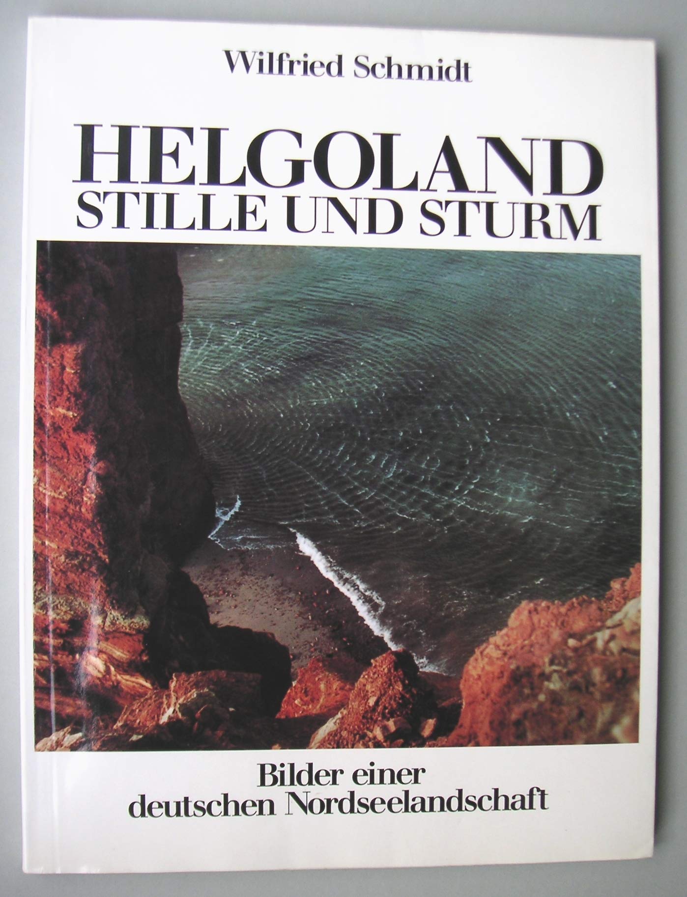 Helgoland. Stille und Sturm - Bilder einer deutschen Nordseelandschaft book