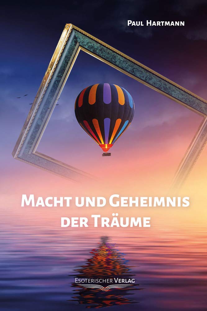 Macht und Geheimnis der Träume: Der Traum in psychologischer und esoterischer Bedeutung sowie Anleitungen zum bewussten Träumen Psychology