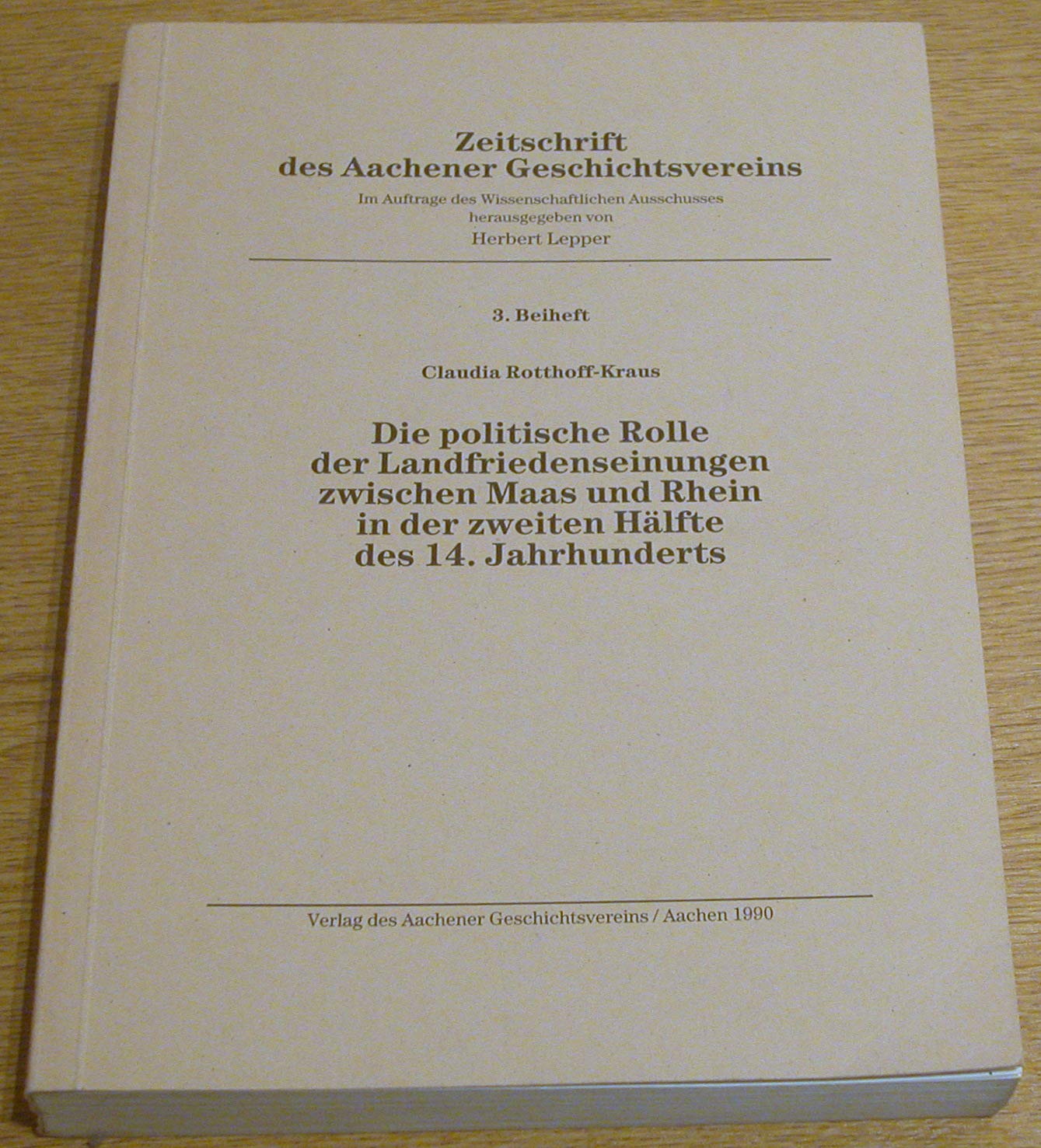 Die politische Rolle der Landfriedenseinungen zwischen Maas und Rhein in der zweiten Hälfte des 14. Jahrhunderts Books