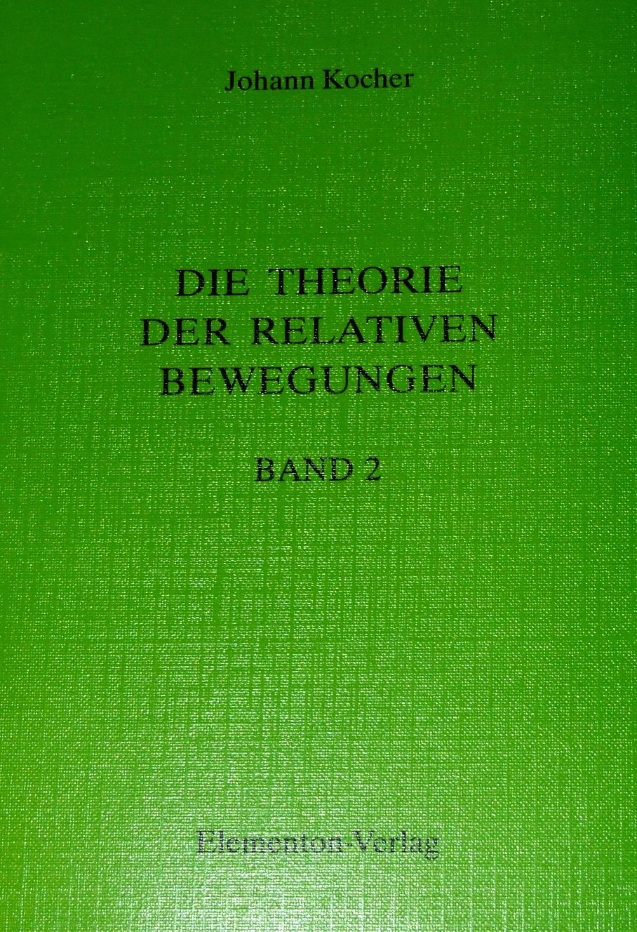 Die Theorie der Relativen Bewegungen - Band 2 Books