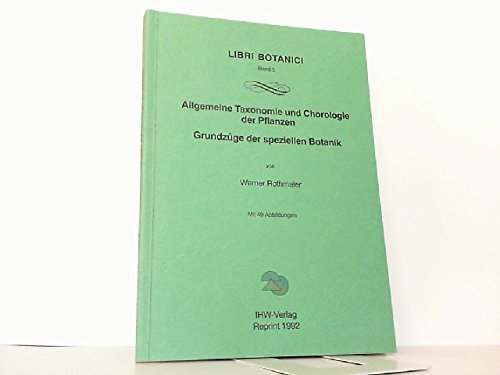 Allgemeine Taxonomie und Chorologie der Pflanzen: Grundzüge der speziellen Botanik (Libri Botanici) Leisure, Home & Garden