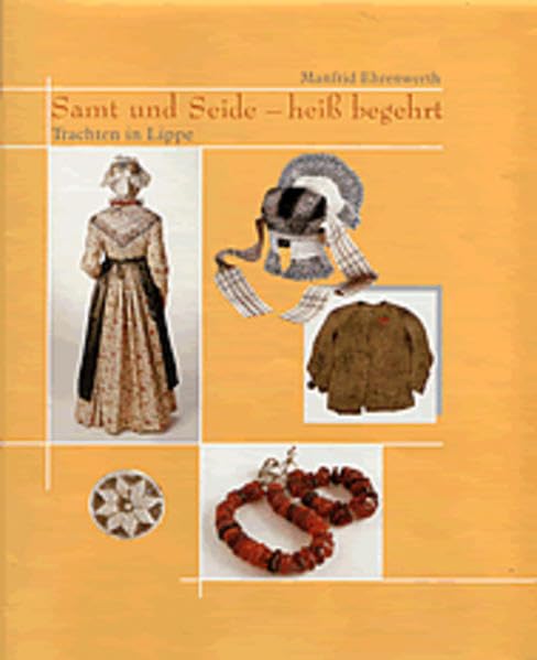 Samt und Seide - heiß begehrt: Trachten in Lippe Politics & History