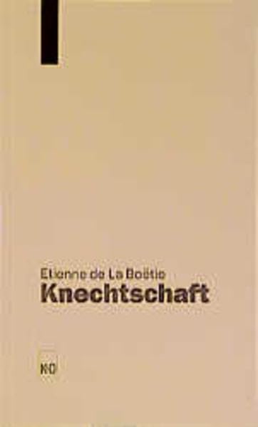 Knechtschaft: Von der freiwilligen Knechtschaft Philosophy