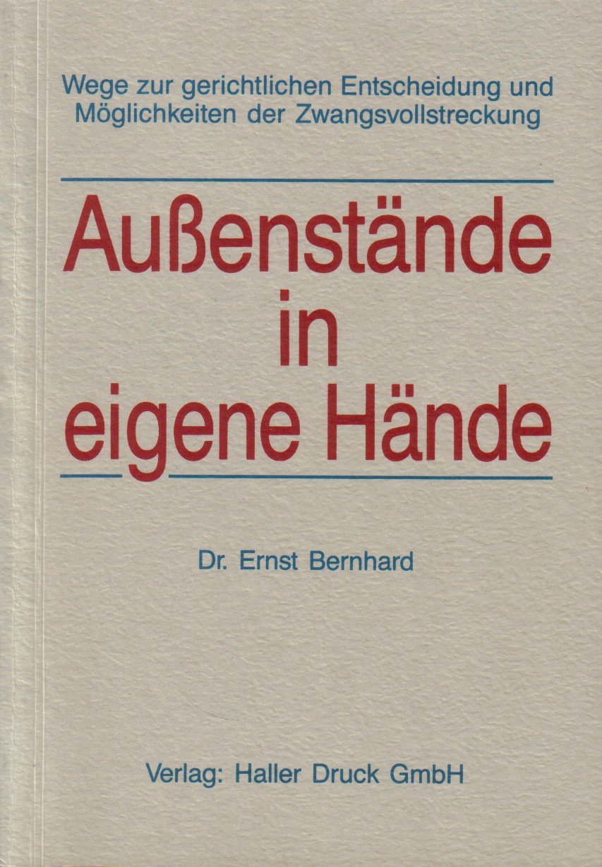 Wege zur gerichtlichen Entscheidung und Möglichkeiten der Zwangsvollstreckung. Außenstände in eigene Hände. Books