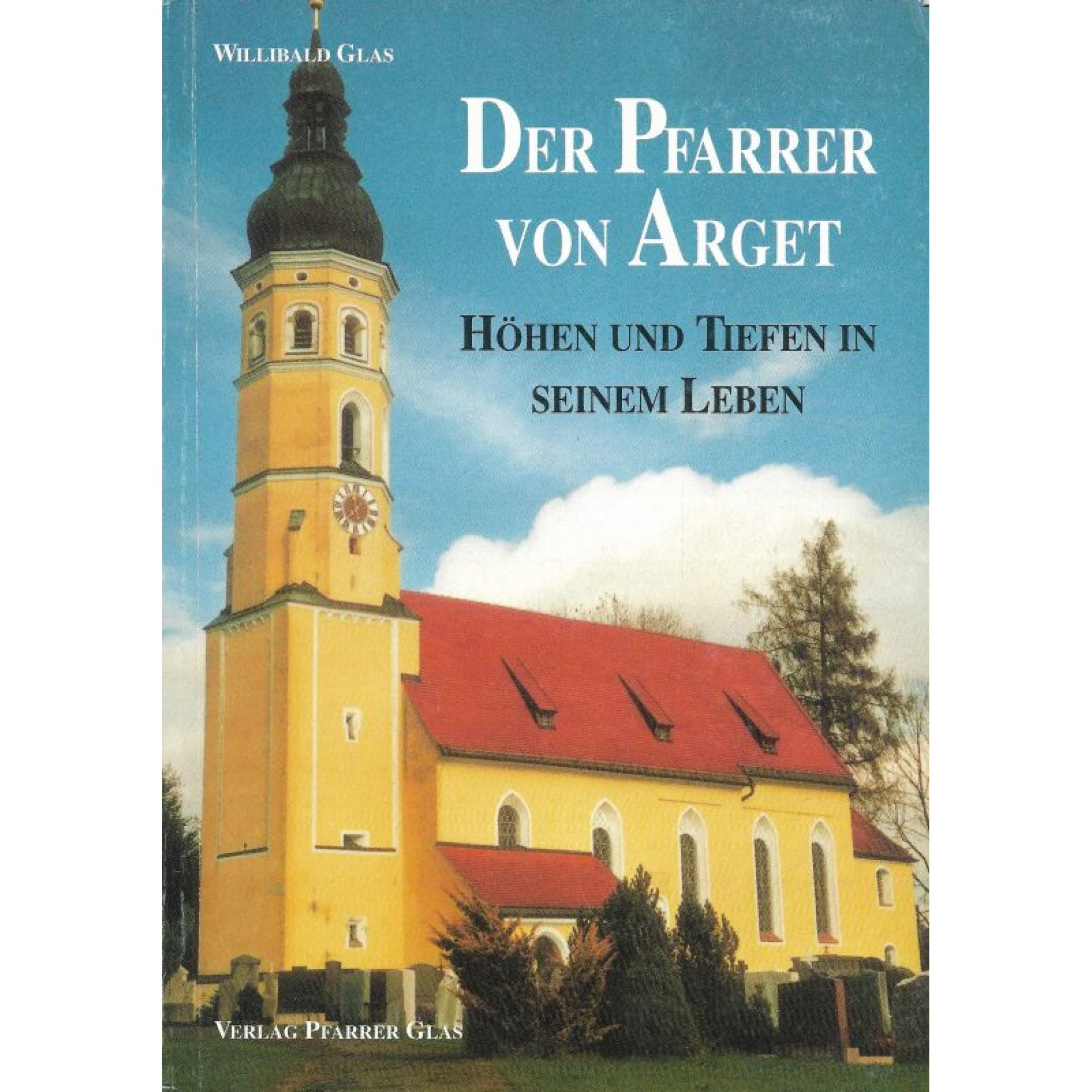 Der Pfarrer von Arget. Höhen und Tiefen in seinem Leben Memories