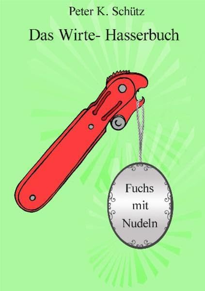 Das Wirte-Hasserbuch: Fuchs mit Nudeln Personalities