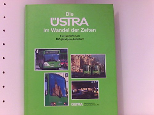 Die üstra im Wandel der Zeiten. Festschrift zum 100-jährigen Jubiläum Books