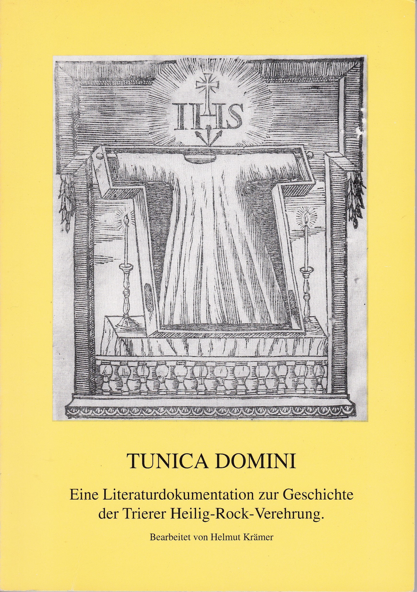Tunica Domini. Eine Literaturdokumentation zur Trierer Heilig-Rock-Verehrung Books