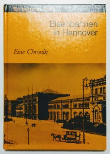 Es begann 1843. Eisenbahnen in Hannover. Eine Chronik. Books
