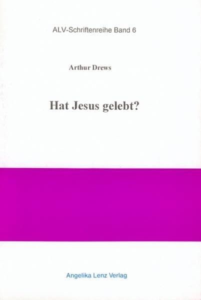 Hat Jesus gelebt? (ALV-Schriftenreihe) Philosophy