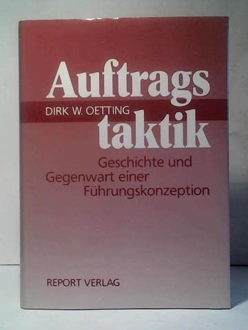 Auftragstaktik : Geschichte und Gegenwart einer Führungskonzeption Books