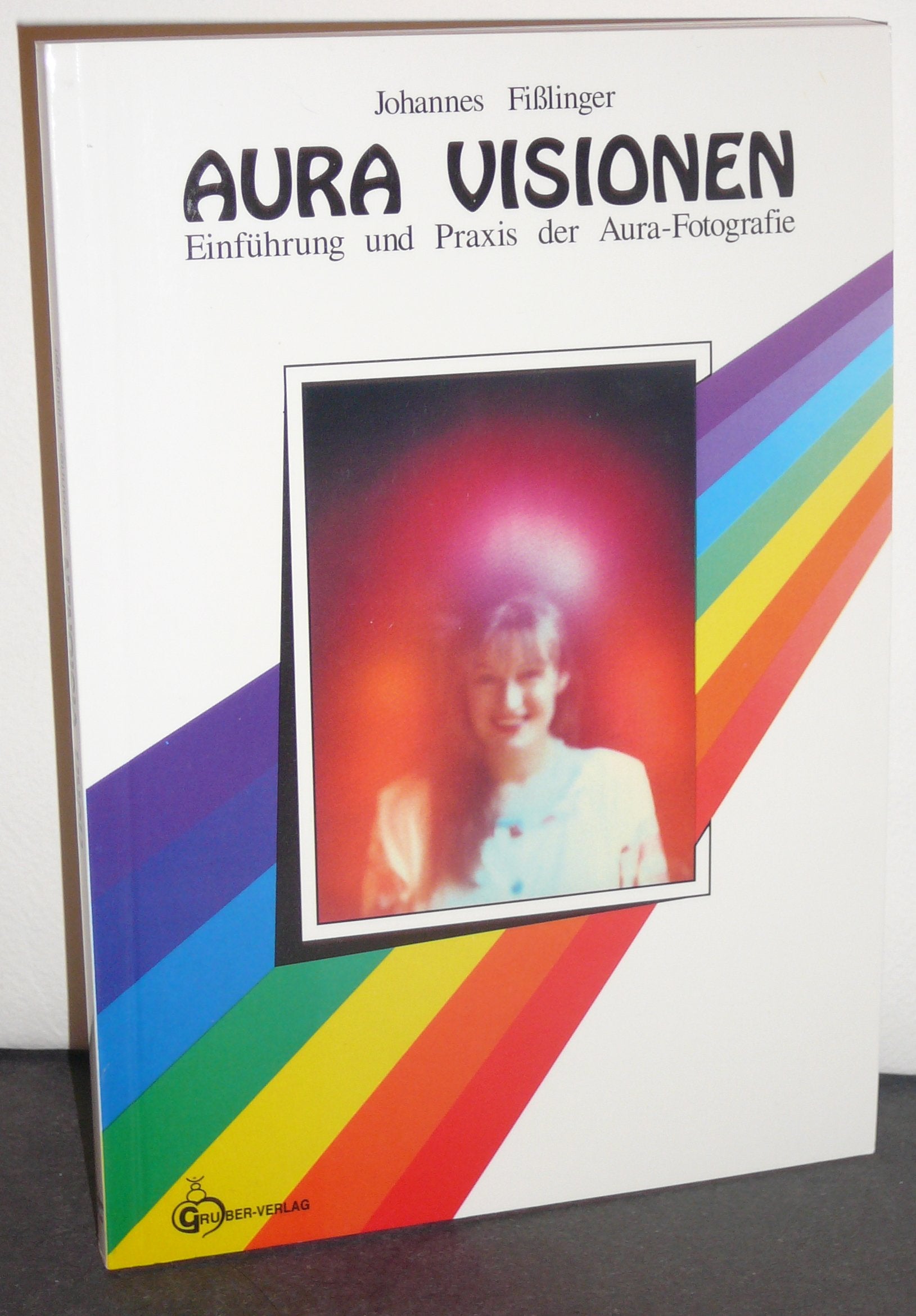 Aura Visionen. Einführung und Praxis der Aura-Fotografie Books