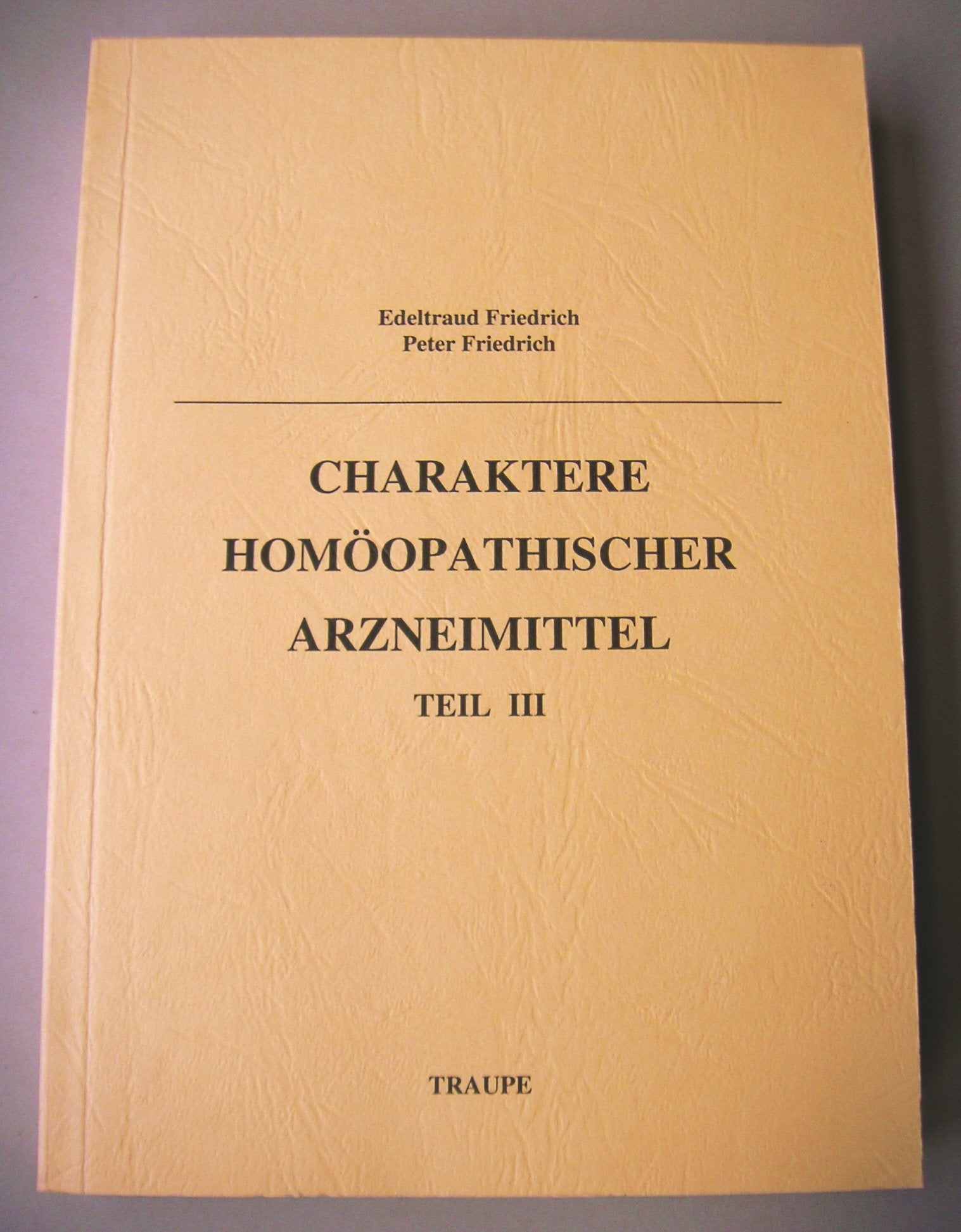 Charaktere homöopathischer Arzneimittel: Teil 3 Medicine