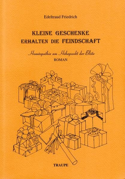 Kleine Geschenke erhalten die Feindschaft: Homöopathie am Höhepunkt der Blüte - Roman Medicine