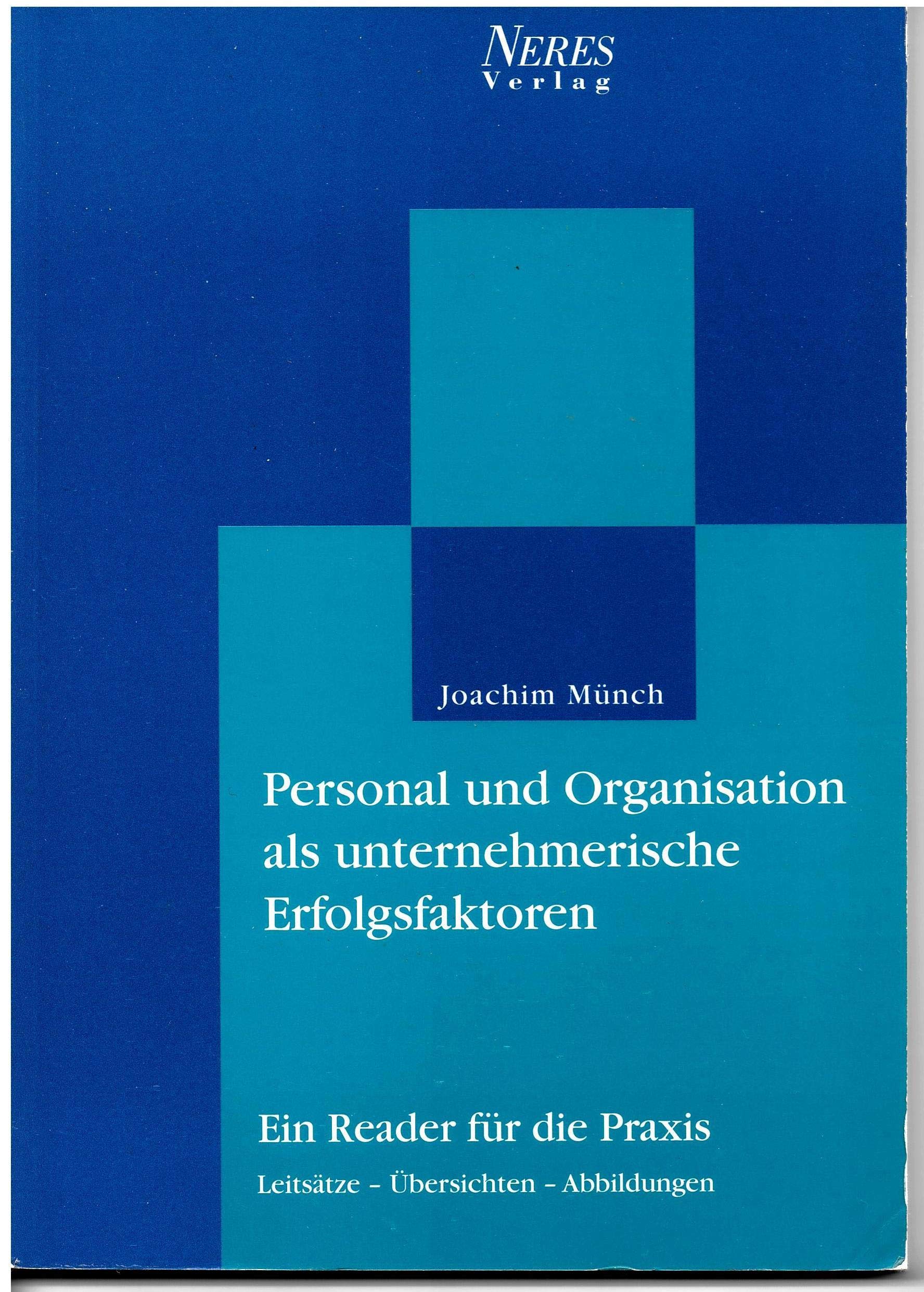 Personal und Organisation als unternehmerische Erfolgsfaktoren. Ein Reader für die Praxis Business, Finance & Career