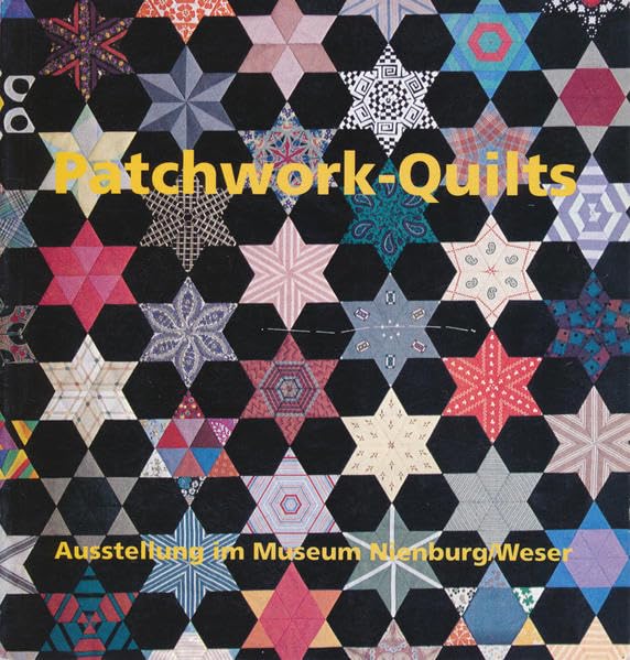 Patchwork-Quilts: Ausstellung im Museum Nienburg /Weser (Schriften des Museums Nienburg) Film, Art & Culture